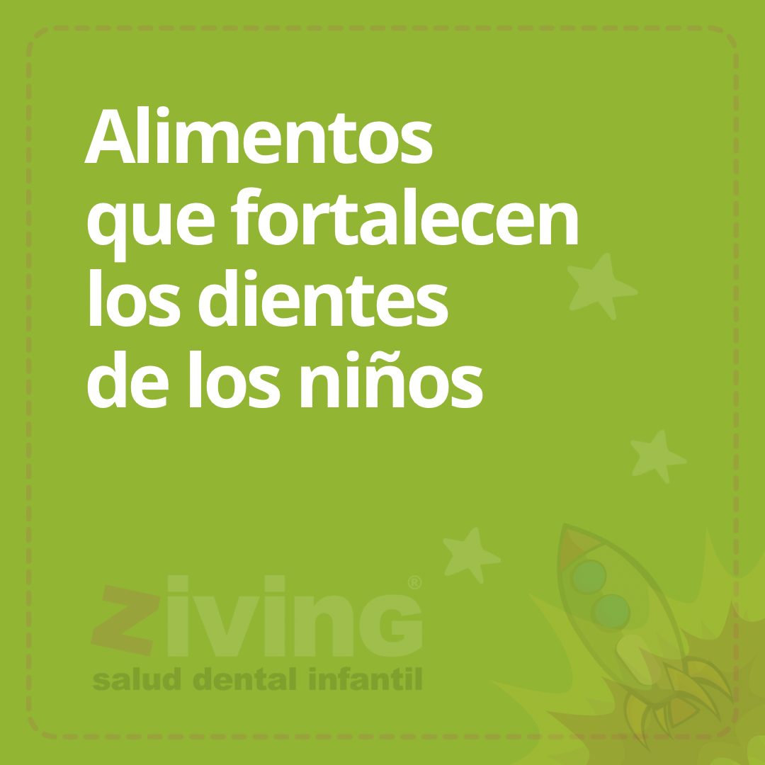 Alimentos que fortalecen los dientes de los niños.